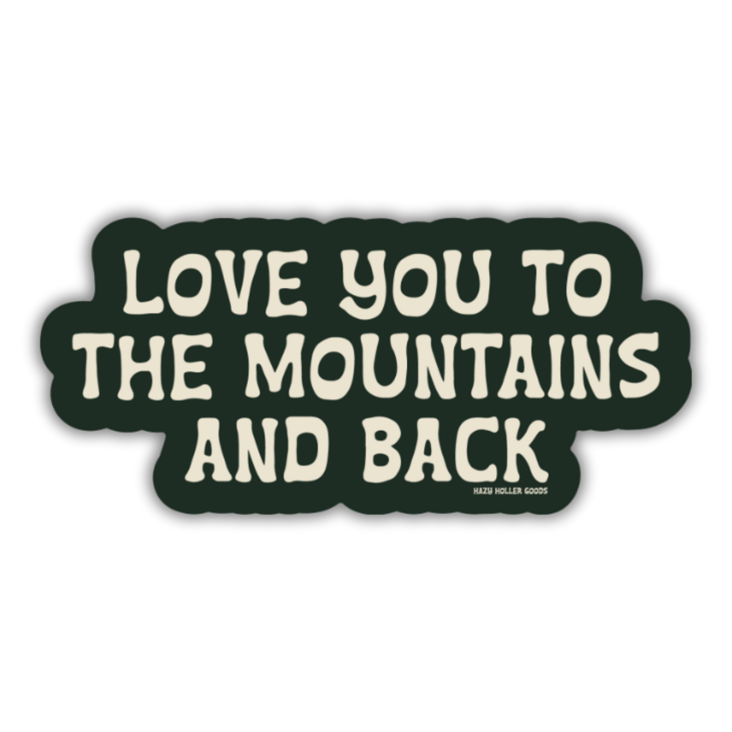 Love You to the Mountains Sticker