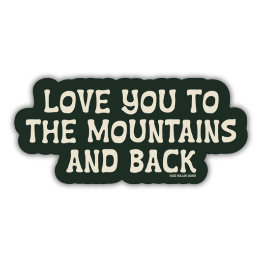 Love You to the Mountains Sticker